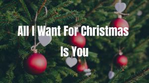 Explore the Deeper Meaning Behind Mariah Carey’s All I Want for Christmas Is You